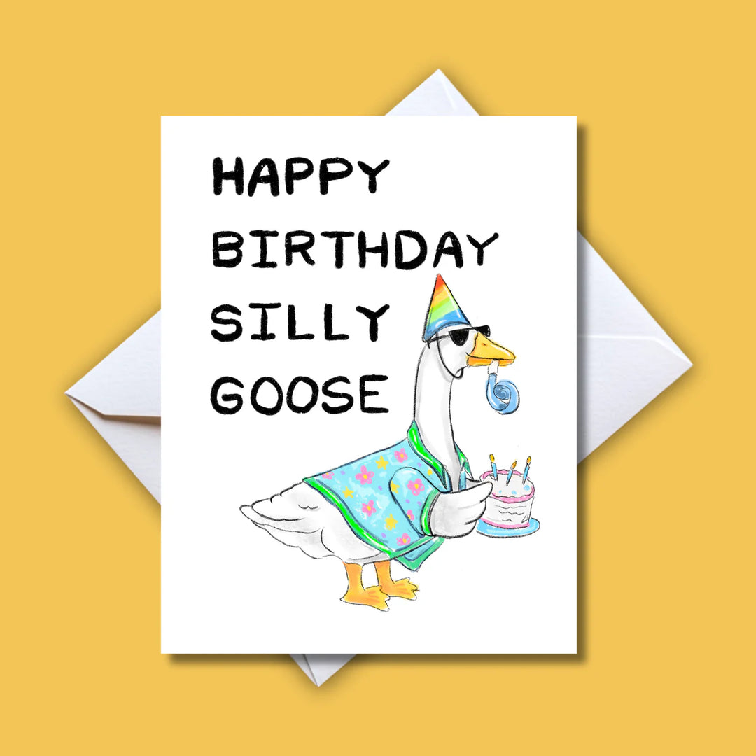 HAPPY BIRTHDAY SILLY GOOSE CARD