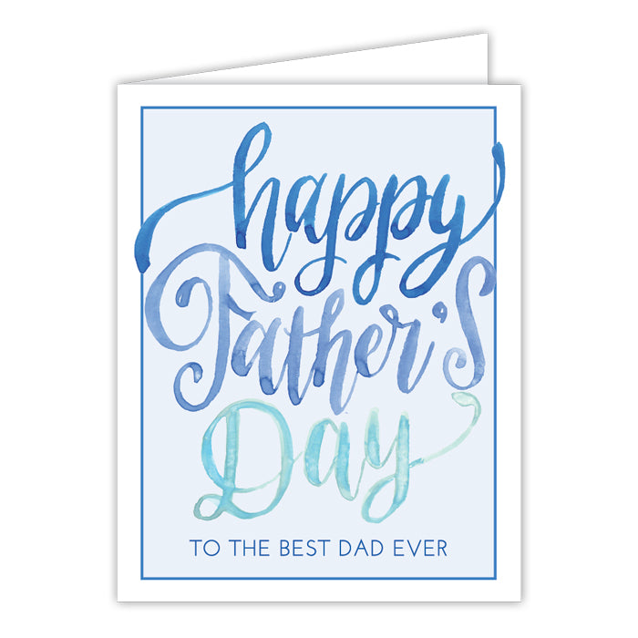 HAPPY FATHER'S DAY TO THE BEST DAD EVER GREETING CARD