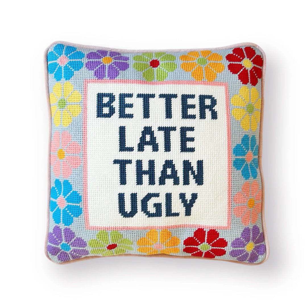 BETTER LATE THAN UNGLY NEEDLEPOINT PILLOW