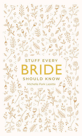 STUFF EVERY BRIDE SHOULD KNOW