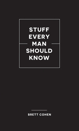 STUFF EVERY MAN SHOULD KNOW