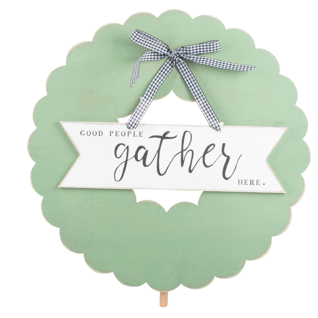 GOOD PEOPLE GATHER HERE WREATH WELCOME BOARD TOPPER