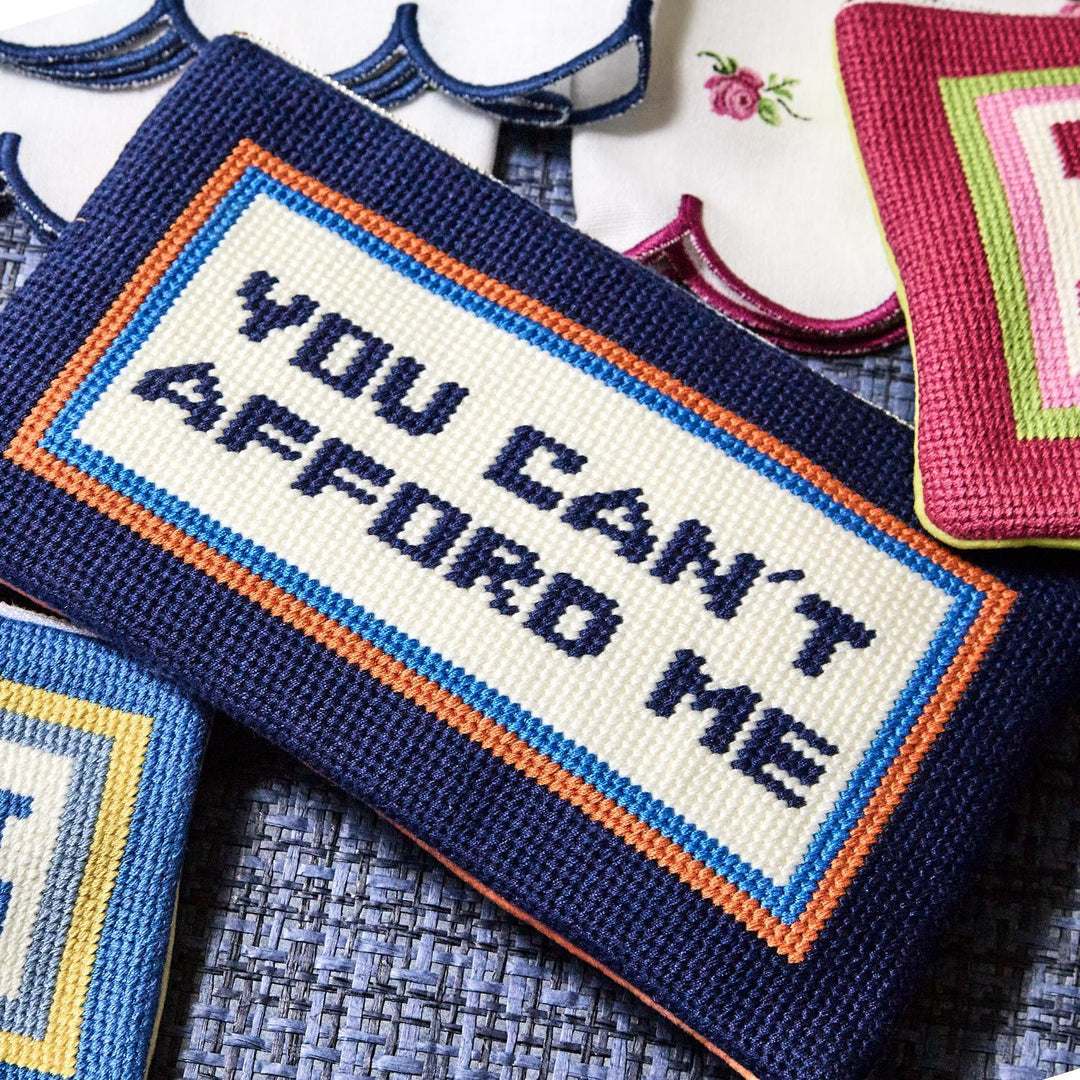 YOU CAN'T AFFORD ME MULTIPURPOSE NEEDLEPOINT POUCH