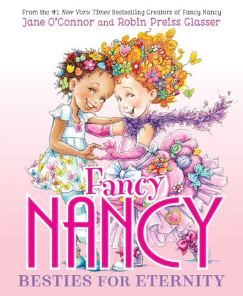 Book cover of 'Fancy Nancy: Besties for Eternity' featuring two girls with flowers in their hair on a pink background.