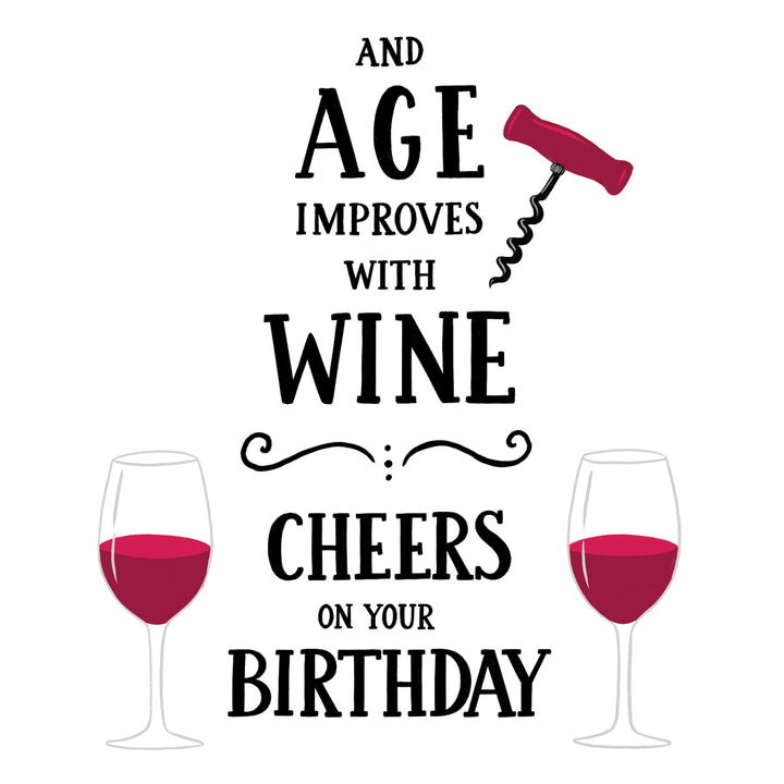 WINE WITH AGE BIRTHDAY GREETING CARD