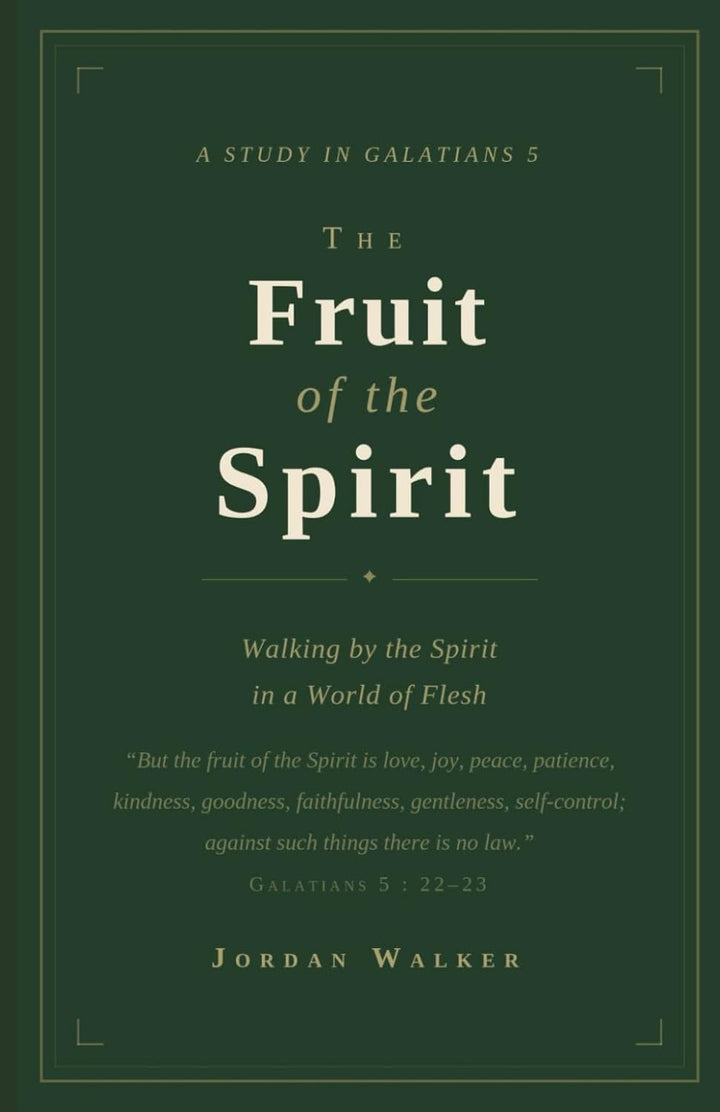 Book cover of 'The Fruit of the Spirit' by Jordan Walker with a green background and white text.