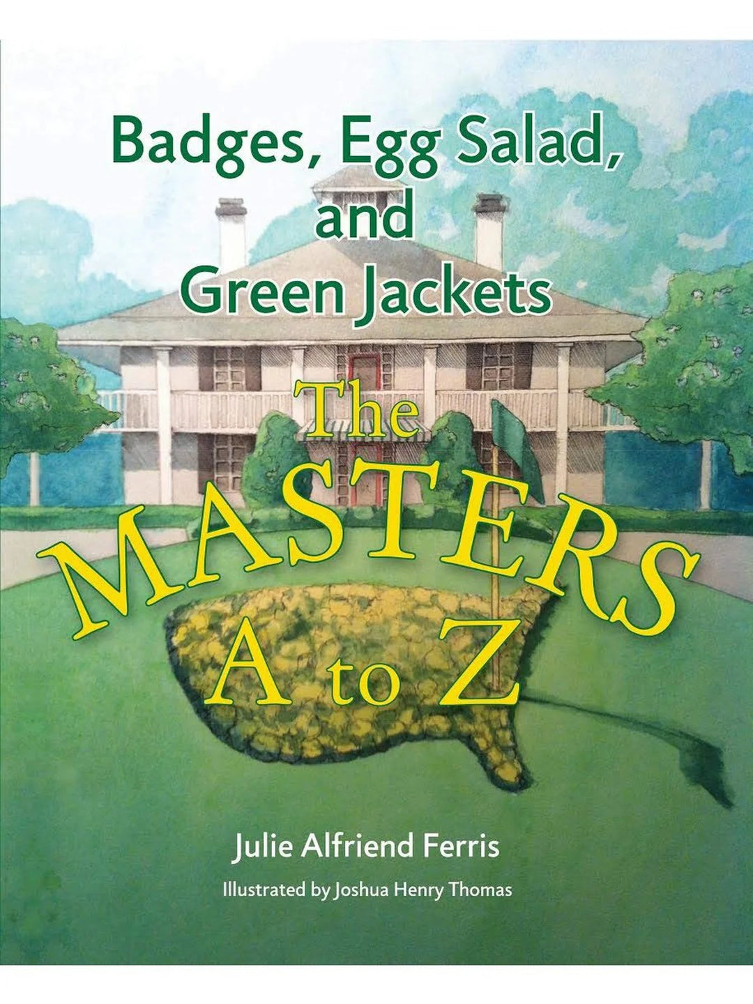 Book cover of 'Badges, Egg Salad, and Green Jackets: The Masters A to Z' with a golf course and clubhouse illustration.